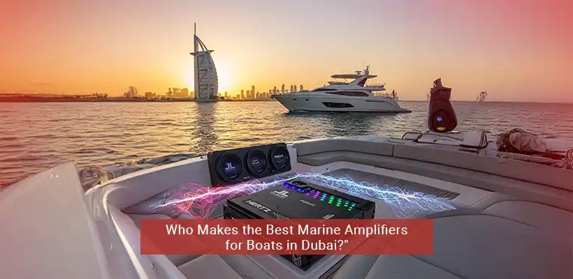 best marine amplifiers in dubai